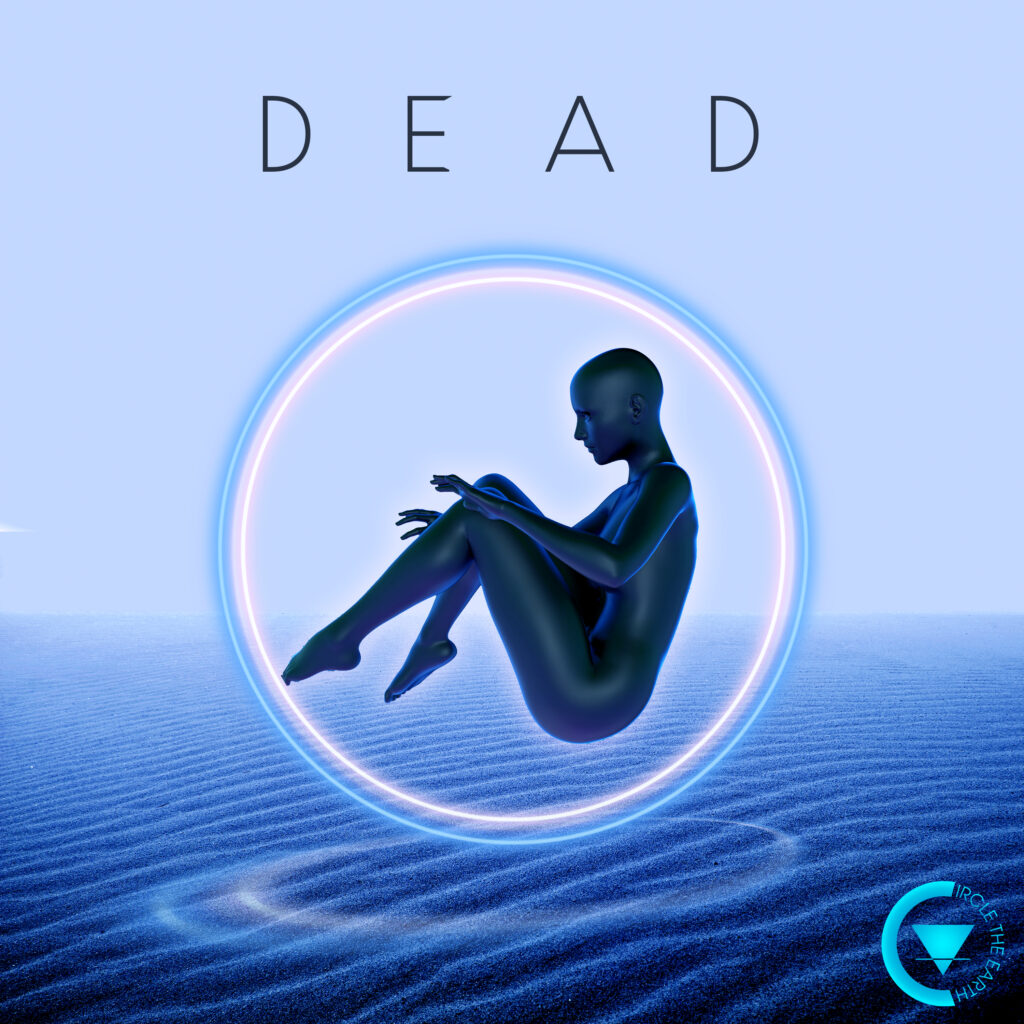 Dead - Circle the Earth