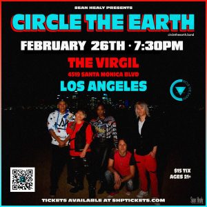 CIRCLE THE EARTH LIVE AT THE VIRGIL FEB 26th